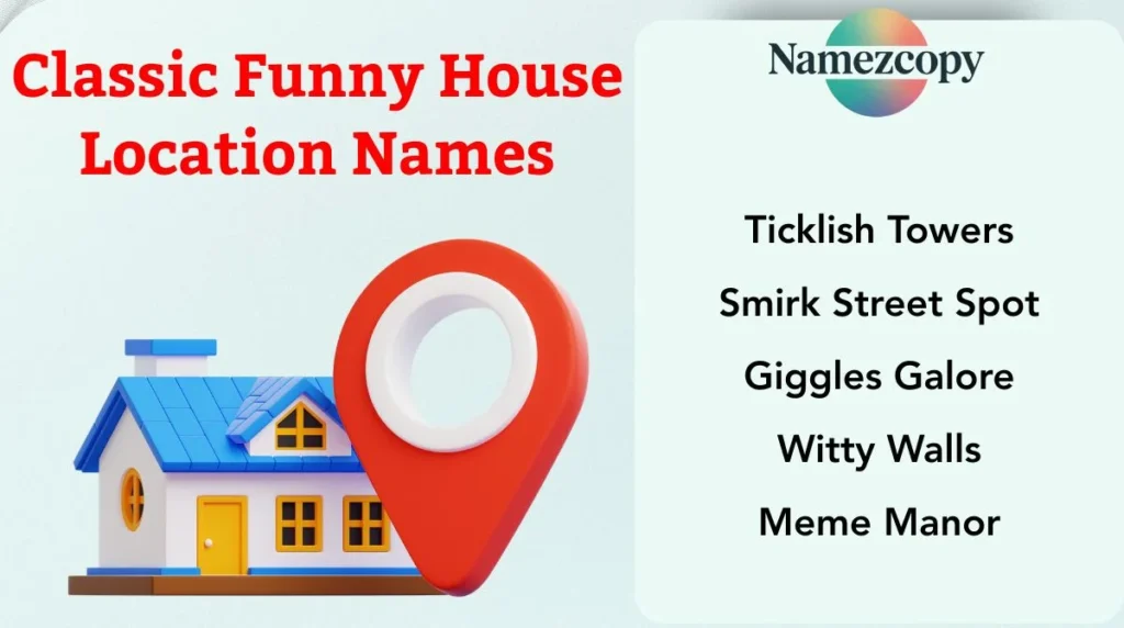 Classic Funny House Location Names