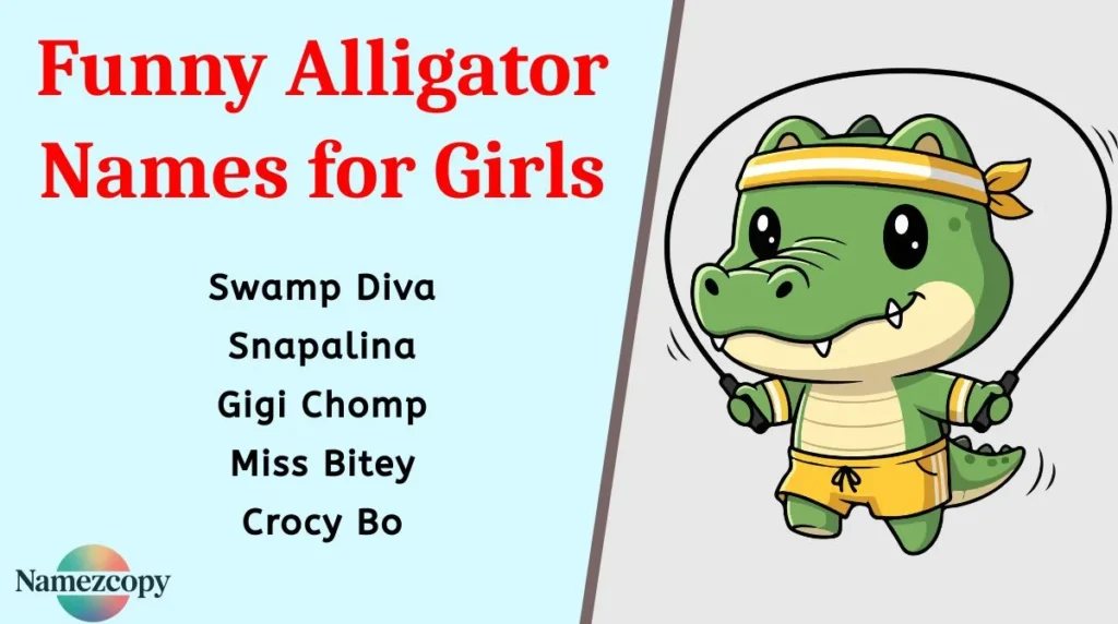 Funny Alligator Names for Girls