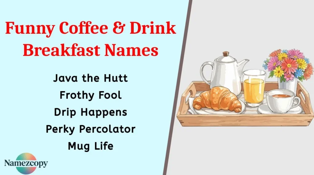 Funny Coffee & Drink Breakfast Names