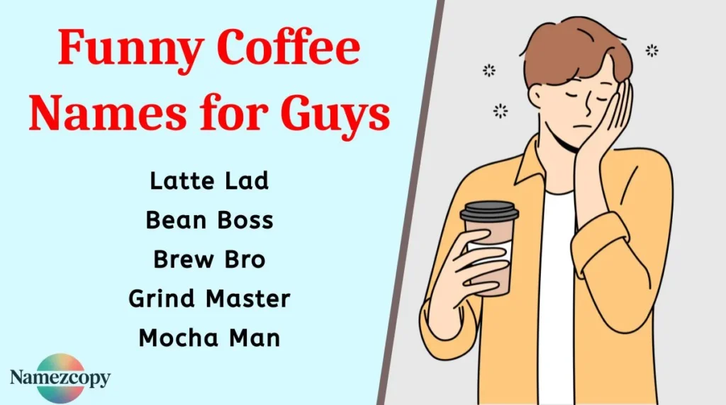 Funny Coffee Names for Guys