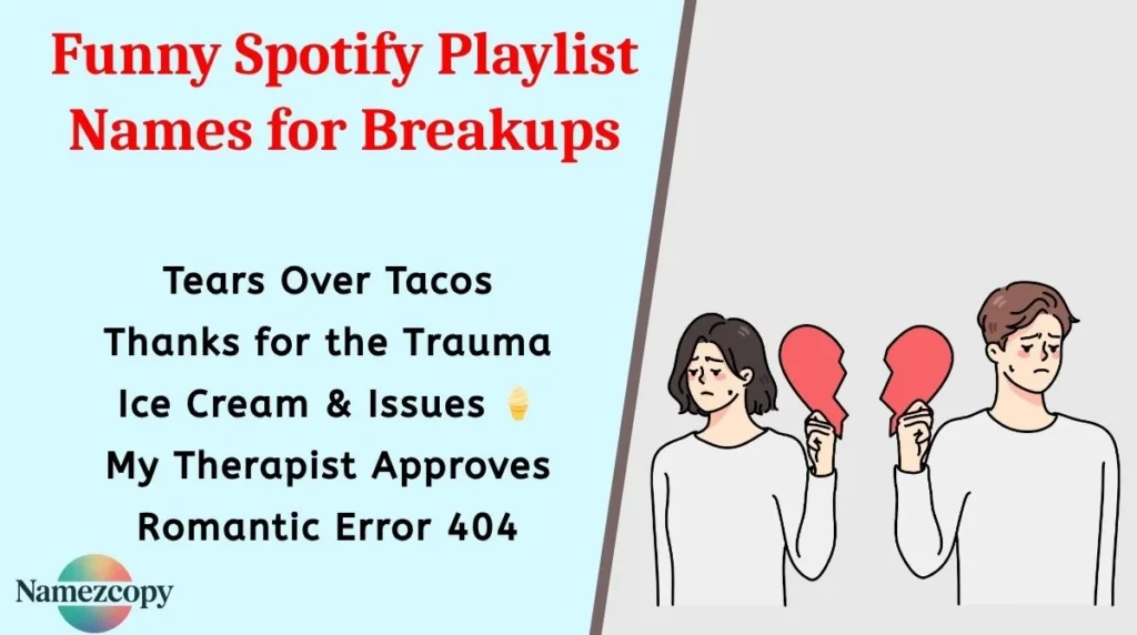 Funny Spotify Playlist Names for Breakups