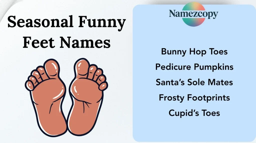 Seasonal Funny Feet Names
