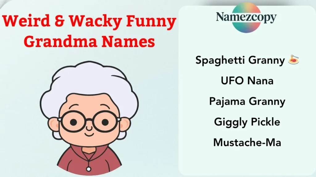 Weird & Wacky Funny Grandma Names