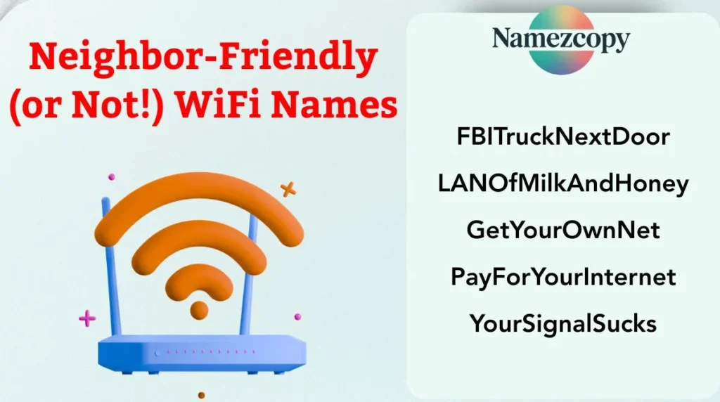 Neighbor-Friendly (or Not!) WiFi Names