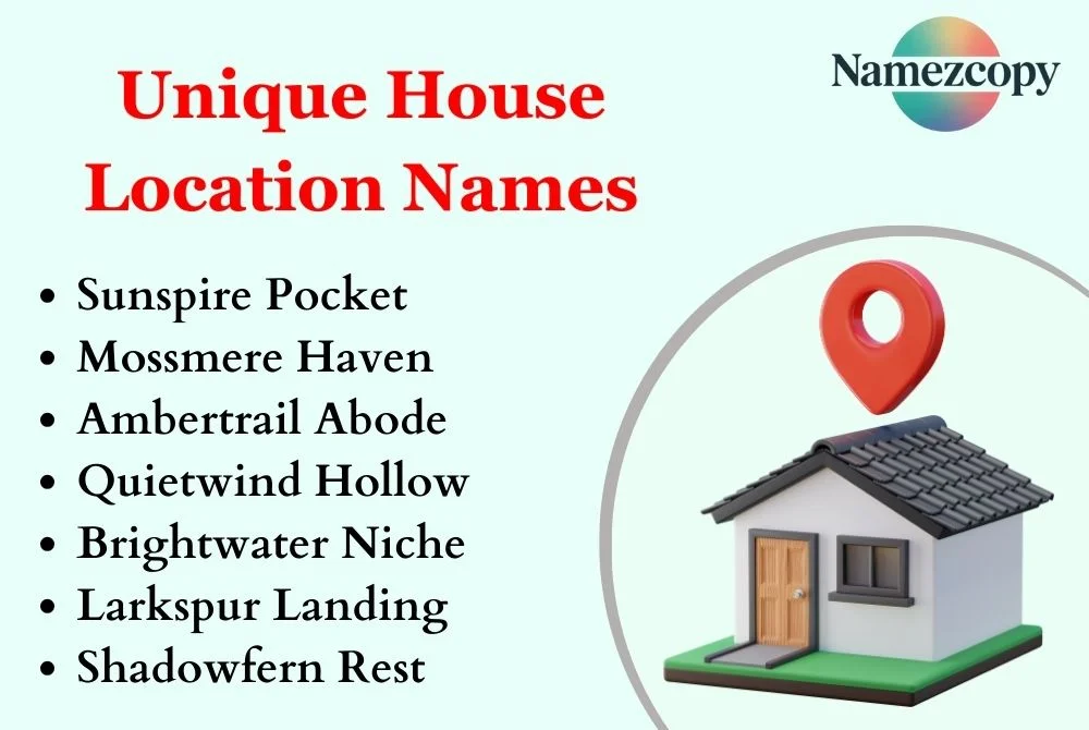 Unique House Location Names