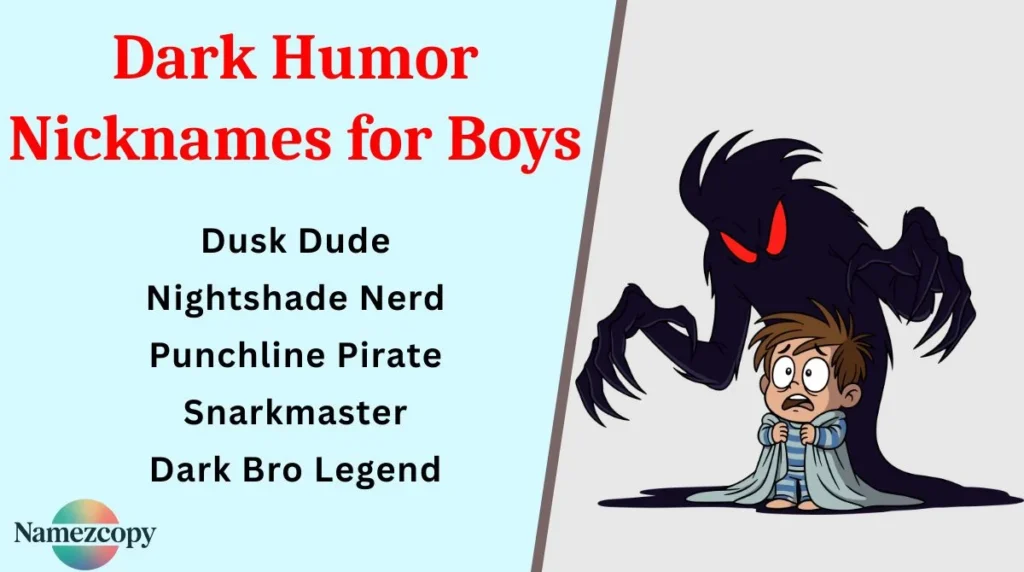 Dark Humor Nicknames for Boys