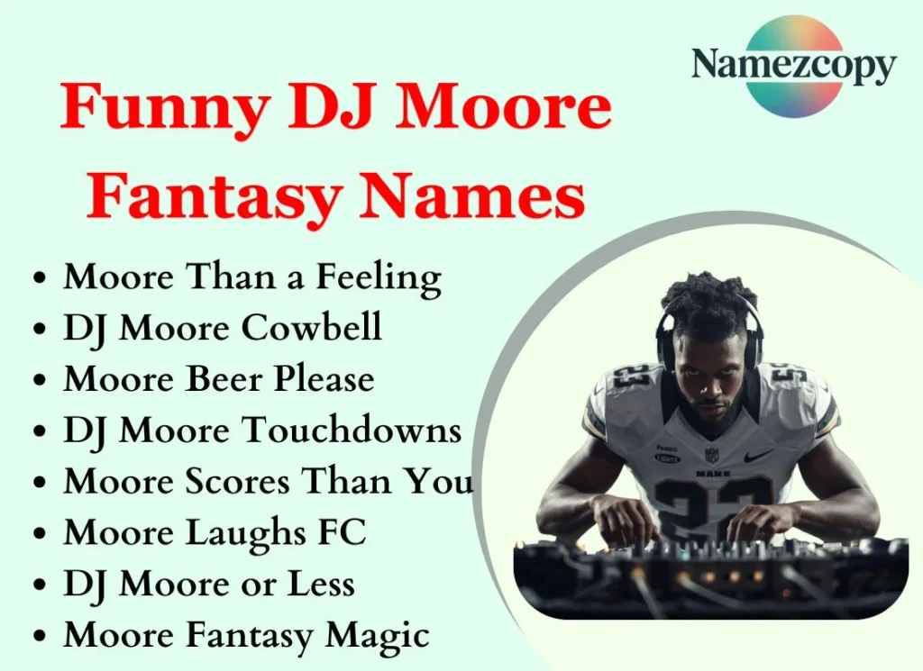 Funny DJ Moore Fantasy Names