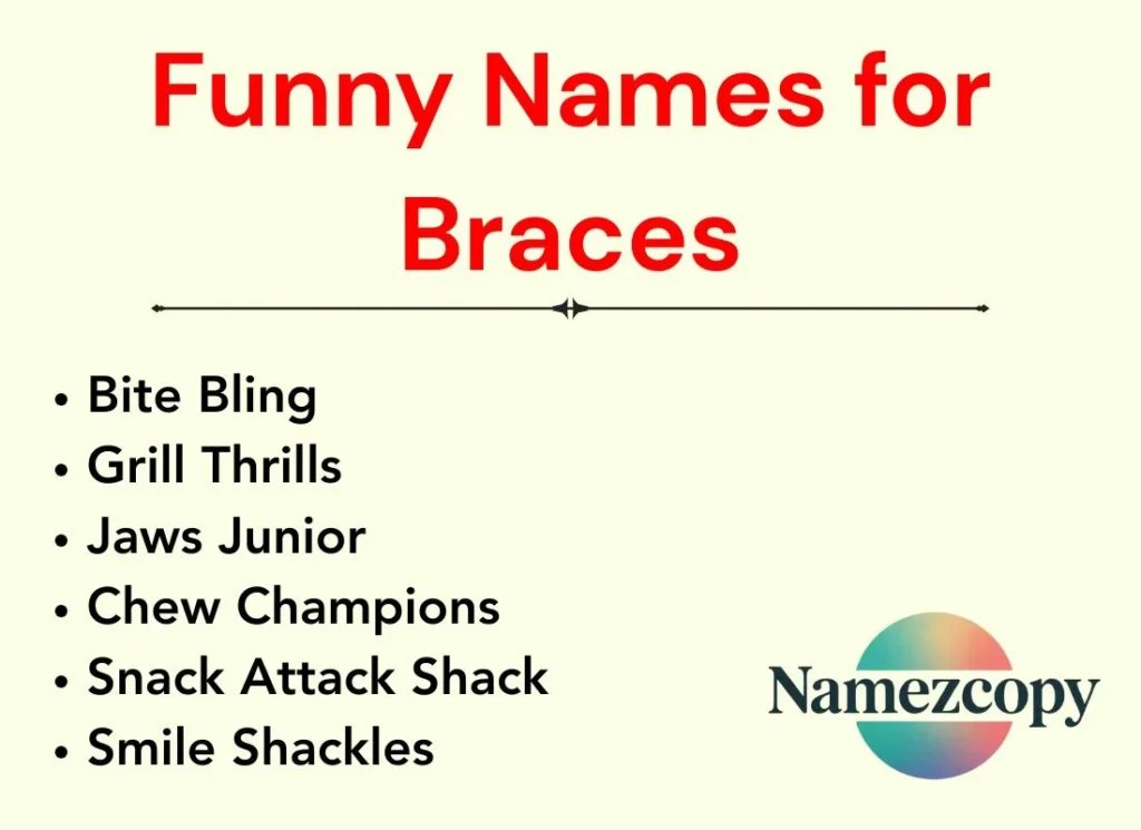 Funny Names for Braces