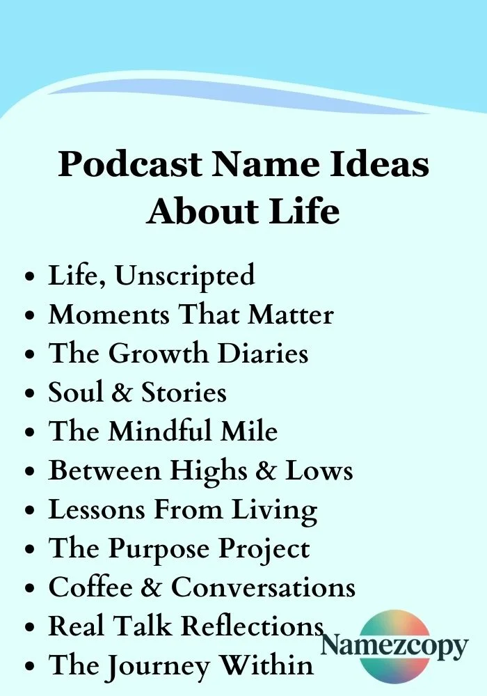 Podcast Name Ideas About Life