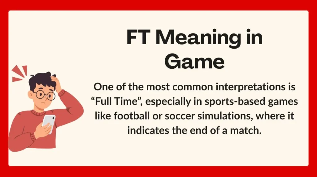 FT Meaning in Game