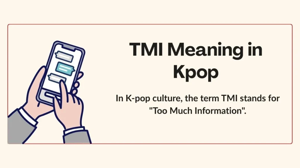 TMI Meaning in Kpop