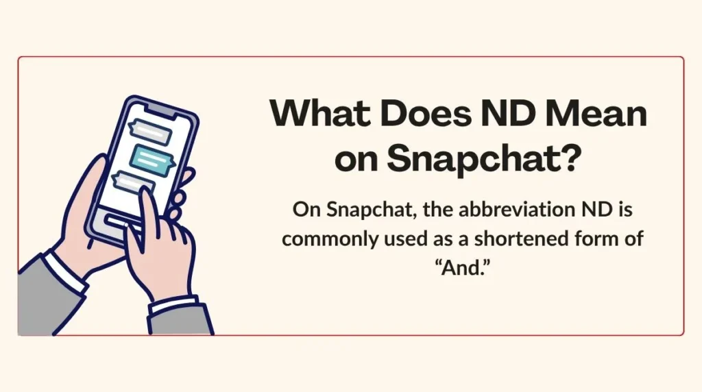 What Does ND Mean on Snapchat?