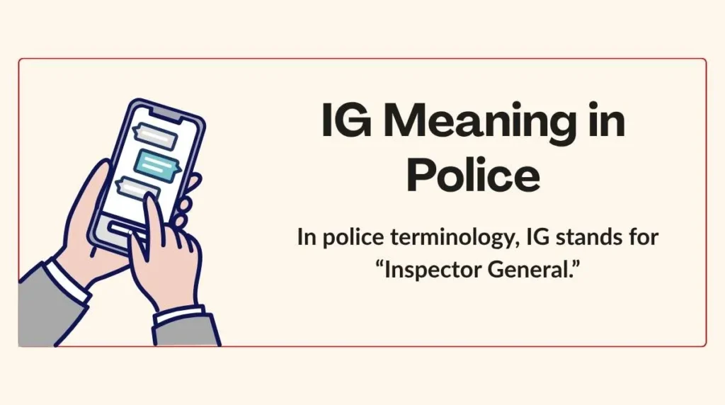 IG Meaning in Police