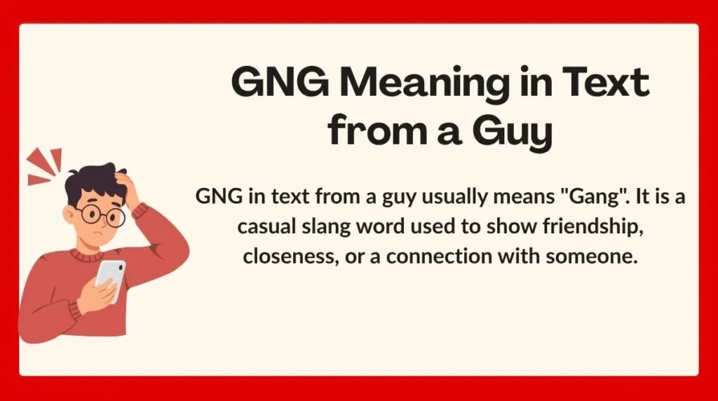 GNG Meaning in Text from a Guy